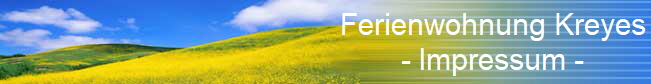 Ferienwohnung Kreyes
- Impressum -