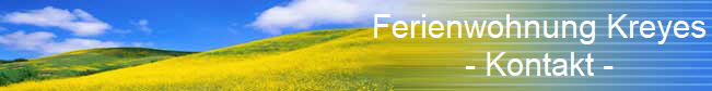 Ferienwohnung Kreyes
- Kontakt -